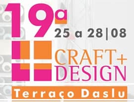 19ª Craft Design: 25 a 28 de Agosto